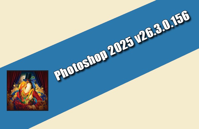 Adobe Photoshop 2025 v26.3.0.156 Torrent