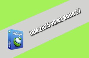 IDM 2025 v6.42 Build 27 Torrent