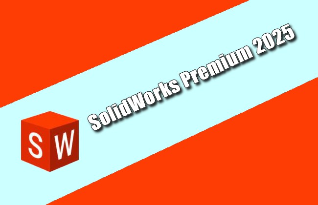 SolidWorks Premium 2025 Torrent