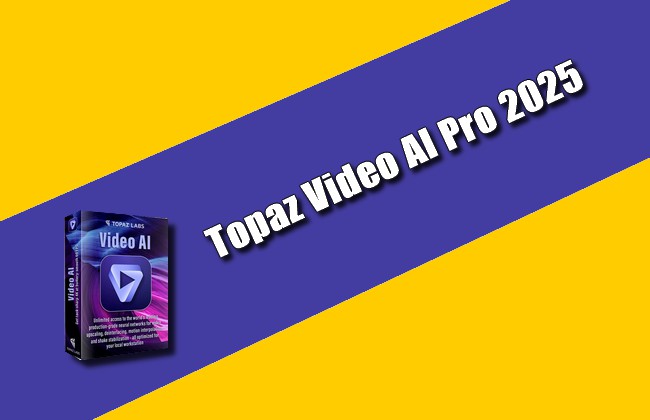 Topaz Video AI Pro 2025 Torrent