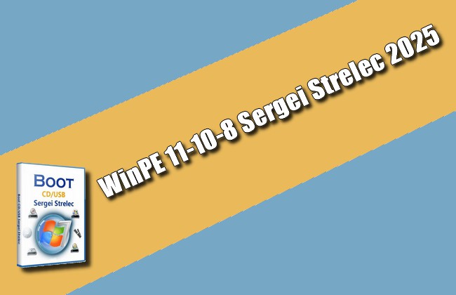 WinPE 11-10-8 Sergei Strelec 2025 Torrent