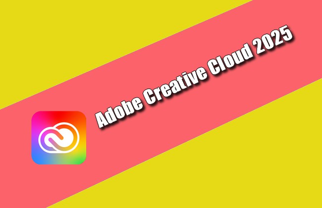 Adobe Creative Cloud Collection 2025 Torrent