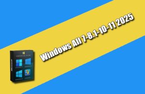 Windows All 7-8.1-10-11 2025 Torrent