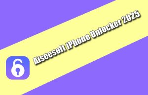 Aiseesoft iPhone Unlocker 2025 Torrent