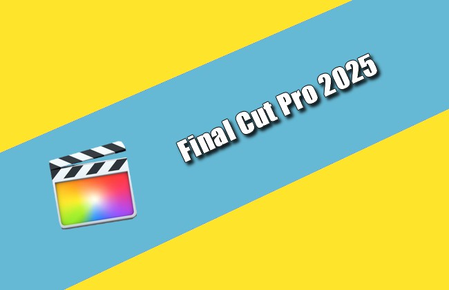Final Cut Pro 2025 Torrent
