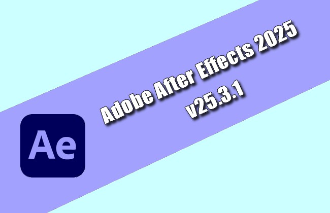 Adobe After Effects 2025 v25.3.1