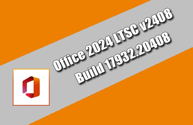 Office 2024 LTSC v2408 Build 17932.20408