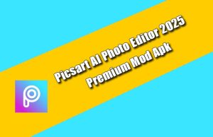 Picsart AI Photo Editor 2025 Premium Mod Apk