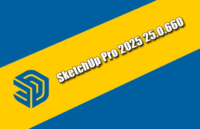 SketchUp Pro 2025 25.0.660 Torrent