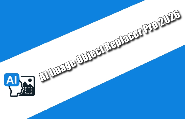 AI Image Object Replacer Pro 2026 Torrent