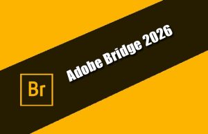 Adobe Bridge 2026 Torrent