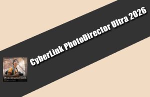 CyberLink PhotoDirector Ultra 2026 Torrent